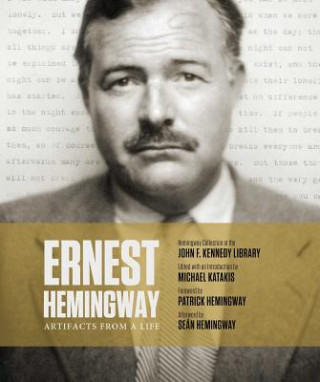Kniha Ernest Hemingway: Artifacts from a Life Michael Katakis
