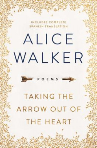 Libro Taking the Arrow Out of the Heart Alice Walker