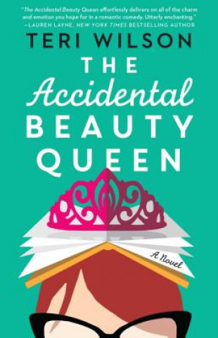 Kniha Accidental Beauty Queen Teri Wilson