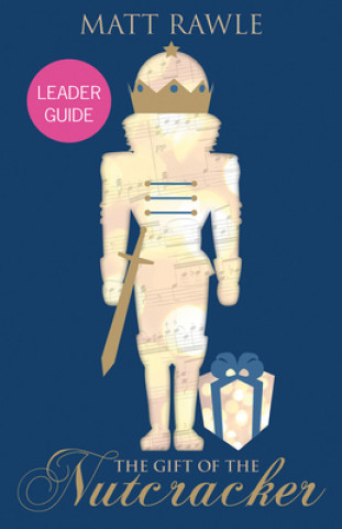 Book Gift of the Nutcracker Leader Guide, The Matt Rawle