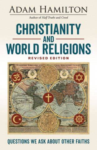 Könyv Christianity and World Religions Revised Edition Adam Hamilton