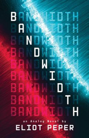 Kniha Bandwidth Eliot Peper