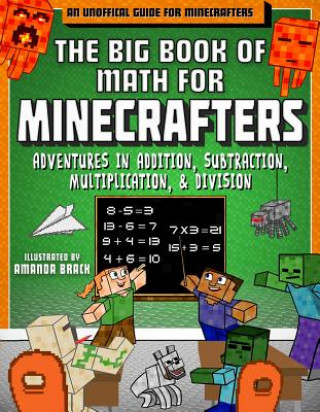 Kniha The Big Book of Math for Minecrafters: Adventures in Addition, Subtraction, Multiplication, & Division Sky Pony Press