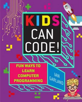Knjiga Kids Can Code! Lynn Beighley