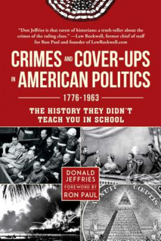 Könyv Crimes and Cover-ups in American Politics Donald Jeffries