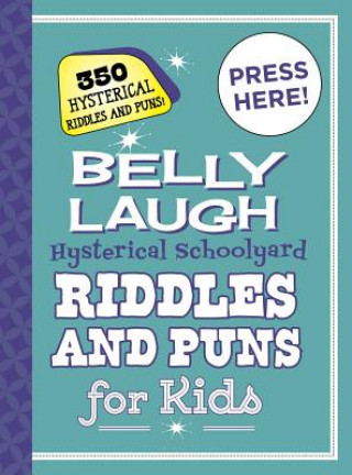 Kniha Belly Laugh Hysterical Schoolyard Riddles and Puns for Kids Sky Pony Press
