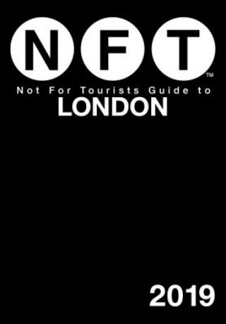 Kniha Not For Tourists Guide to London 2019 Not for Tourists