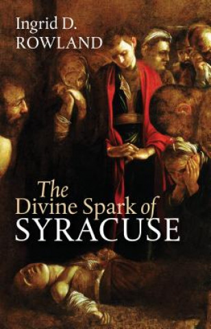 Kniha Divine Spark of Syracuse Ingrid D. Rowland