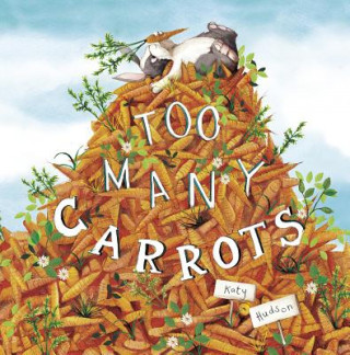 Book Too Many Carrots Katy Hudson