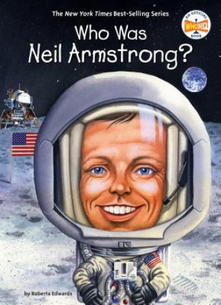Könyv Who Was Neil Armstrong? Roberta Edwards