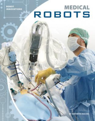 Knjiga Medical Robots Kathryn Hulick