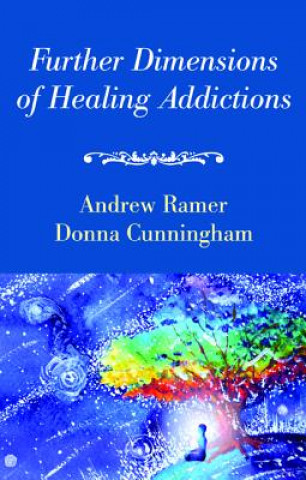 Kniha Further Dimensions of Healing Addictions Andrew Ramer