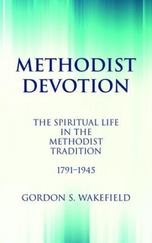 Knjiga Methodist Devotion Gordon S Wakefield