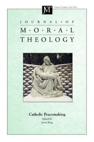 Książka Journal of Moral Theology, Volume 7, Number 2 Jason King