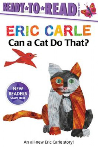 Kniha Can a Cat Do That?/Ready-To-Read Ready-To-Go! Eric Carle
