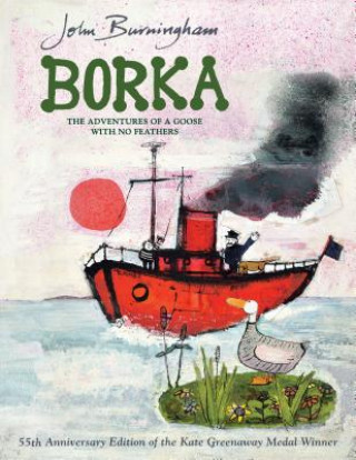Könyv Borka: The Adventures of a Goose with No Feathers John Burningham