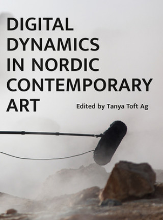 Livro Digital Dynamics in Nordic Contemporary Art Tanya Toft Ag