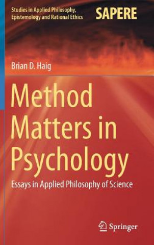 Knjiga Method Matters in Psychology Brian D. Haig