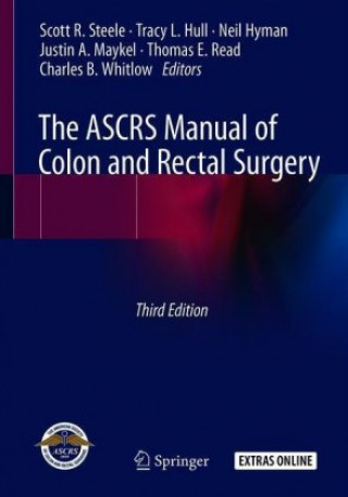 Kniha ASCRS Manual of Colon and Rectal Surgery Scott Steele