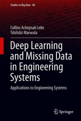 Book Deep Learning and Missing Data in Engineering Systems Collins Achepsah Leke