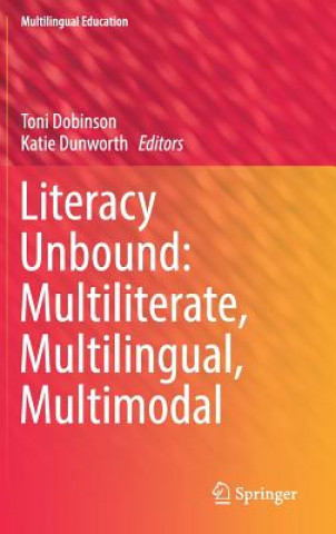 Buch Literacy Unbound: Multiliterate, Multilingual, Multimodal Toni Dobinson