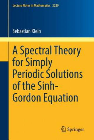 Kniha Spectral Theory for Simply Periodic Solutions of the Sinh-Gordon Equation Sebastian Klein