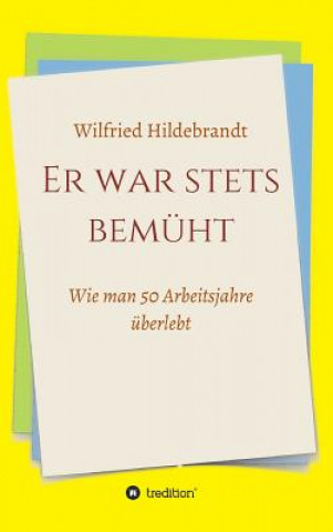 Knjiga Er war stets bemüht Wilfried Hildebrandt