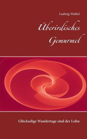 Kniha UEberirdisches Gemurmel Ludwig Weibel