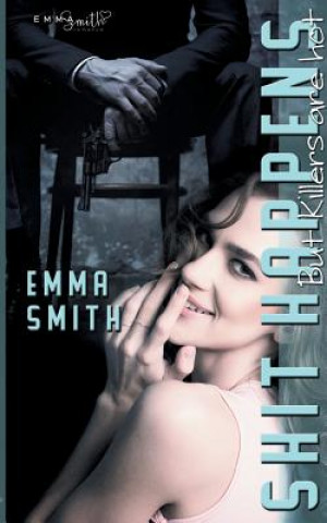Knjiga Shit Happens Emma Smith