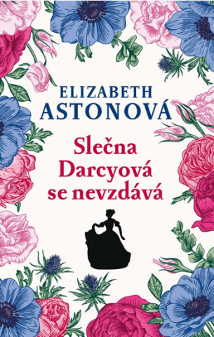 Книга Slečna Darcyová se nevzdává Elizabeth Astonová