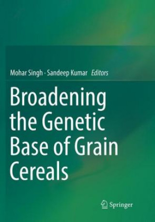 Kniha Broadening the Genetic Base of Grain Cereals Mohar Singh