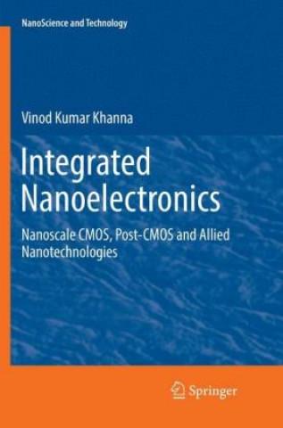 Książka Integrated Nanoelectronics Vinod Kumar Khanna