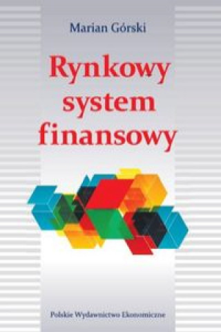 Kniha Rynkowy system finansowy Górski Marian