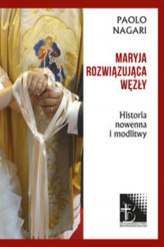 Książka Maryja rozwiązująca węzły Nagari Paolo