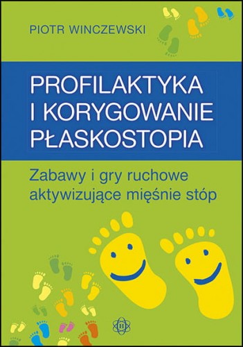 Kniha Profilaktyka i korygowanie płaskostopia Winczewski Piotr