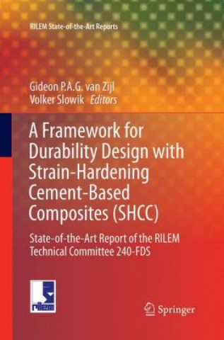 Kniha Framework for Durability Design with Strain-Hardening Cement-Based Composites (SHCC) Gideon P.A.G. van Zijl