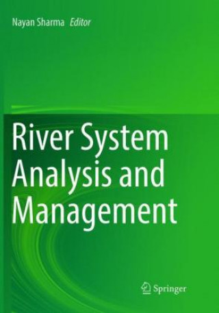 Knjiga River System Analysis and Management Nayan Sharma