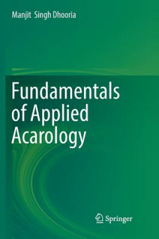 Knjiga Fundamentals of Applied Acarology Manjit  Singh Dhooria