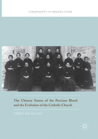 Boek Chinese Sisters of the Precious Blood and the Evolution of the Catholic Church Cindy Yik-yi Chu
