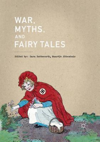 Kniha War, Myths, and Fairy Tales Maartje Abbenhuis