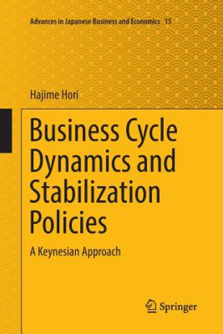 Kniha Business Cycle Dynamics and Stabilization Policies Hajime Hori