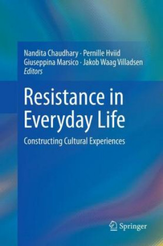 Knjiga Resistance in Everyday Life Nandita Chaudhary