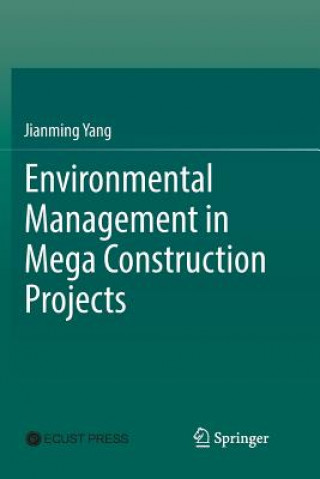 Buch Environmental Management in Mega Construction Projects Jianming Yang