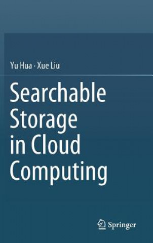 Könyv Searchable Storage in Cloud Computing Yu Hua
