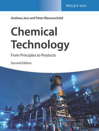 Книга Chemical Technology 2e - From Principles to Products Andreas Jess