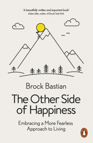 Kniha Other Side of Happiness Brock Bastian