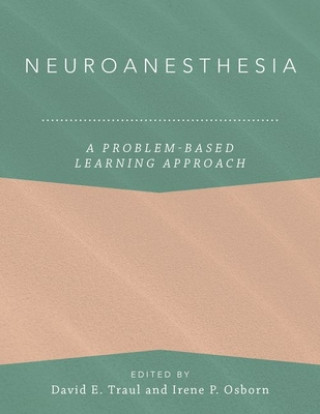 Kniha Neuroanesthesia: A Problem-Based Learning Approach David E. Traul
