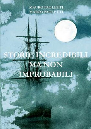 Книга Storie incredibili ma non improbabili Mauro e Marco Paoletti