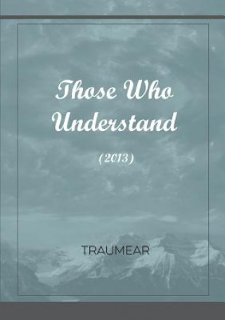 Carte Those Who Understand Traumear