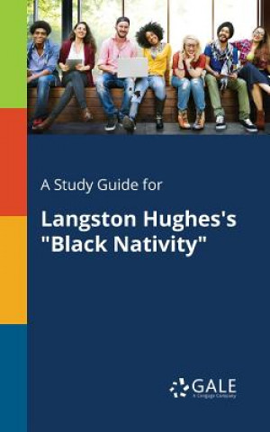 Książka Study Guide for Langston Hughes's Black Nativity Cengage Learning Gale